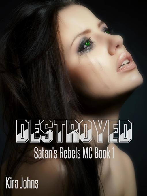 Title details for Destroyed by Kira Johns - Available
